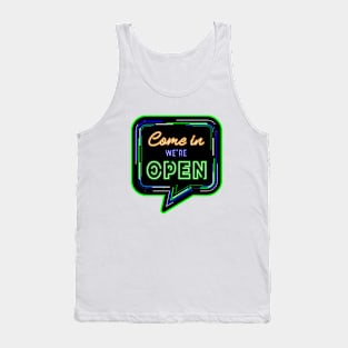 Come in We Are Open Text with Neon Sign effect Tank Top